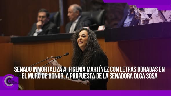 Senado inmortaliza a Ifigenia Martínez con letras doradas en el muro de honor, a propuesta de la senadora Olga Sosa